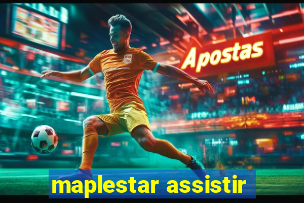 maplestar assistir